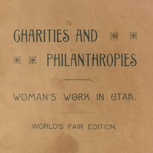 Charities and Philanthropies: Woman&rsquo;s Work in Utah