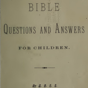 <i>Bible Questions and Answers for Children</i>