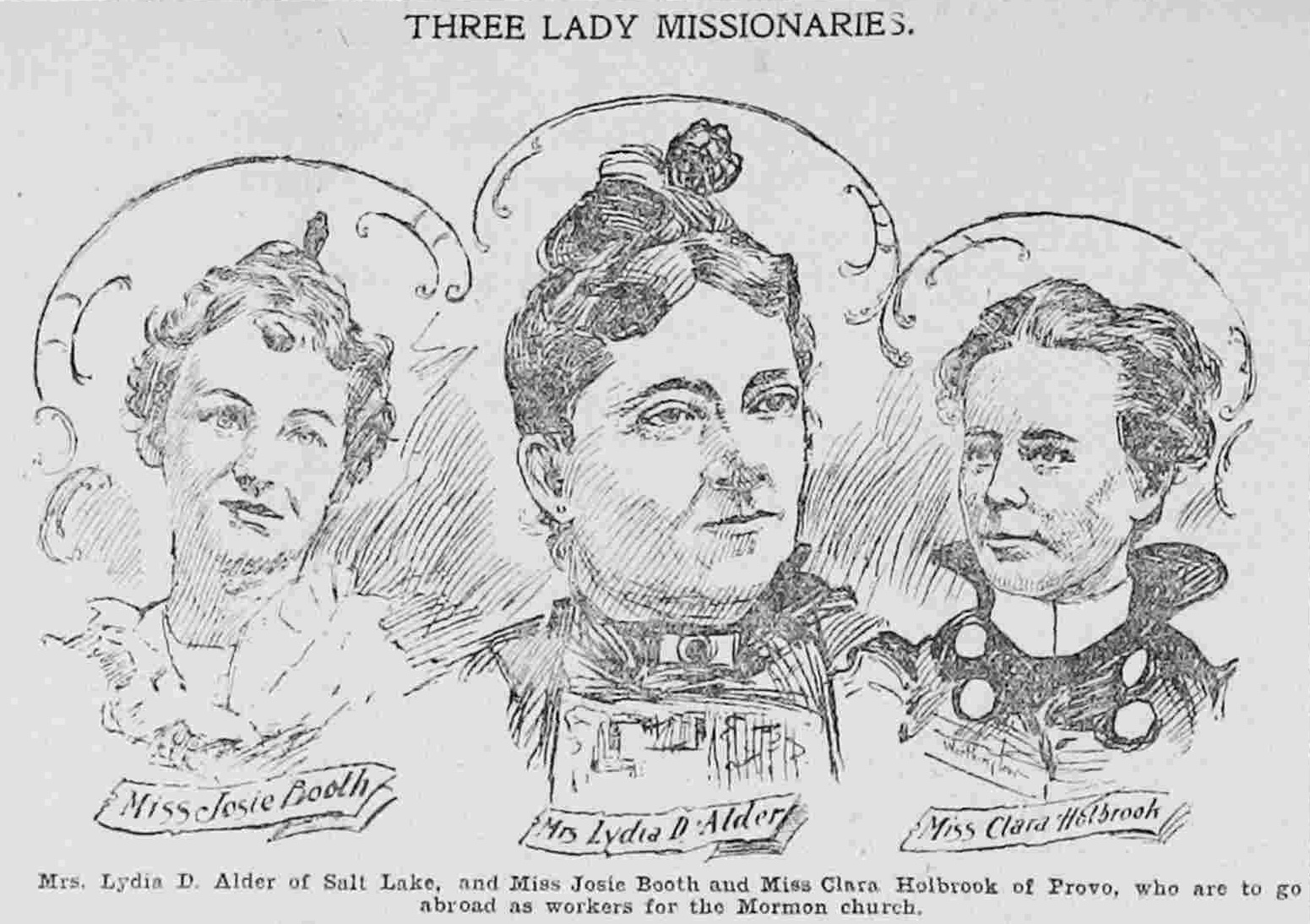 A sketch of missionaries Josephine Booth (left), Lydia Dunford Alder, and Clara Holbrook, published in the <em>Salt Lake Tribune</em> on 24 May 1899.